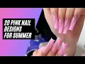 20 Pink Nail designs that will make this summer pop