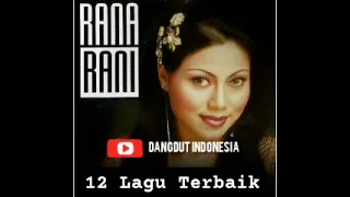 12 Lagu Terbaik Rana Rani - Full Album Lagu Sedih Tanpa Iklan #dangdut #melow #slow