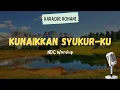 KUNAIKKAN SYUKUR-KU - NDC WORSHIP ( KARAOKE + LIRIK ) | LAGU ROHANI KRISTEN