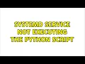 systemd service not executing the python script