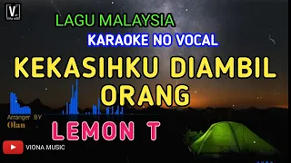 Download LEMON T - KEKASIHKU DIAMBIL ORANG ( KARAOKE ) NO VOCAL | VIONA MUSIC MP3
