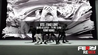 Download BTS '방탄소년단' - Fake Love (Ferry Remix) MP3