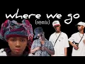 Download Lagu where we go - TnK Musiq, Boujee man, Figo x Babu