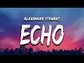 Download Lagu Alexander Stewart - Echo (Lyrics)