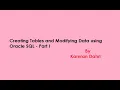 Creating Tables and Modifying Data using Oracle SQL - Part I
