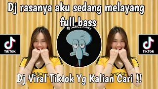 dj rasanya aku sedang melayang viral tiktok terbaru 2024 yang kalian cari full bass