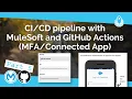 Part 5 pipeline with MuleSoft and GitHub Actions - Enabling MFA through a Connected App
