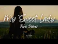 John Denver  - My Sweet Lady (Lyrics)