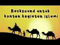 Download Lagu backsound islami,  no copyright / tanpa hak cipta, youtube library