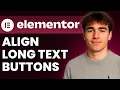 How To Align Long Text Buttons In Elementor WordPress Tutorial 2026