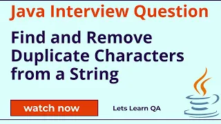 Java Logical Interview Question for Automation Tester - Find and Remove Duplicate Chars from String