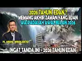 TAHUN 2026 - MEMANG Akhir zaman yang EDAN - WASPADALAH