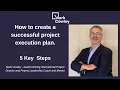 5 Key Steps of How to Create a Successful Project Execution Plan Project Planning Steps that work