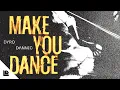Dyro \u0026 Dannic - Make You Dance (Official Lyric Video)
