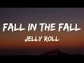 Jelly Roll \u0026 Struggle Jennings - Fall In The Fall (Lyrics)