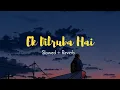 Download Lagu Ek Dilruba Hai - Slowed + Reverb | Udit Narayan, Shravan Rathod | Slowed \u0026 Reverb #lofimix #viral