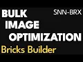 BULK Image Optimization Coming to SNN-BRX - WordPress Bricks Builder