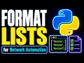 How to FORMAT PYTHON LISTS for Network Automation
