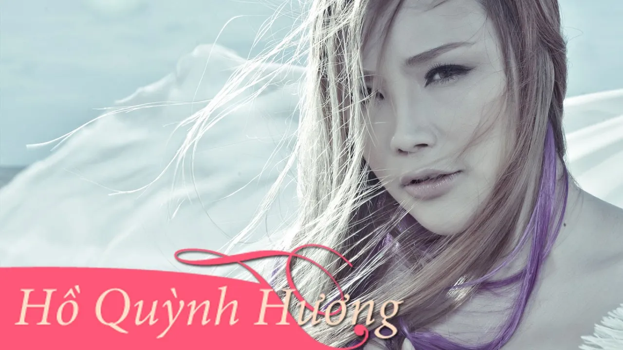 Tuyển tập các ca khúc Pop Ballad làm nên tên tuổi Hồ Quỳnh Hương
