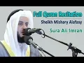 Download Lagu Full Quran Recitation By Sheikh Mishary Alafasy  | Sura Ali Imran