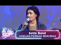 Download Lagu Setia Band - Jangan Pernah Berubah! | RCTI MUSIC FEST 2024