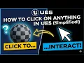 The Easiest Way to Click Interact in UE5