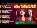Download Lagu Lagu Rohani Sari Simorangkir \u0026 Herlin Pirena Full Album 2025 | Lagu Rohani Kristen Terbaru 2025