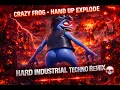 Crazy Frog - Hands Up Explode Hard Industrial Techno Remix 2026