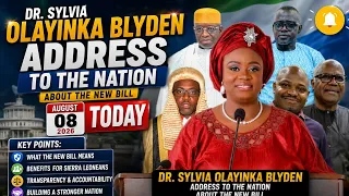 Dr Sylvia Olayinka Blyden Adresse to the Nation about the new Bill