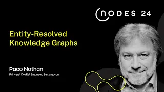 Thumbnail for NODES 2024 – Entity Resolved Knowledge Graphs video