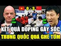 Lagu TIN SỐC ÓC TỐI 21/1: Sự Thật Bị Phanh Phui? FIFA Công Khai 3 Cầu Thủ Trung Quốc Chơi Doping, Quá Sốc