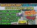 Download Lagu SHOLAWAT PILIHAN TERBAIK 2025 COVER SYNDY ZA08 DISCO MIX SLOW BASS VIRAL||rindu serindu nya