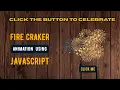 JavaScript Firecracker Animation Tutorial Click Button Celebration Effect