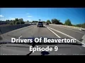 Drivers of Beaverton Episode 9