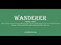 wanderer Pronounce wanderer with Phonetic Synonyms and Examples