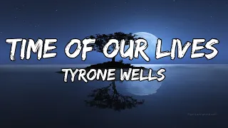 Download [Tyrone Wells] Time of our lives - lyrics MP3
