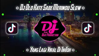 Download Dj Old Hate Sabe Merindu Jedag Jedug - Dj Tiktok Terbaru 2021 MP3