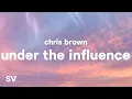 Download Lagu Chris Brown - Under The Influence (Lyrics)