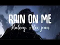 Download Lagu Hulvey, Alex Jean - RAIN ON ME - Lyrics
