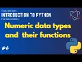 What are numeric data types in Python Numeric data types and their functions