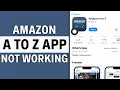 Amazon A to Z App Not Working How to Fix Amazon A to Z App Not Working