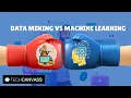 Data Mining Vs Machine Learning Data Analytics Techcanvass
