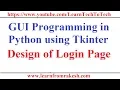 GUI Programming in Python Using Tkinter Designing Login Page