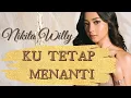 Download Lagu Ku Tetap Menanti - Nikita Willy (Lirik Lagu)
