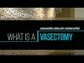 What is a Vasectomy Advanced Urology Associates