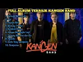 Lagu (Tanpa Iklan) Full Album Kangen Band || Terbaik Terpopuler || Terbang Bersamaku || Doy