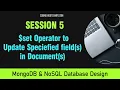NoSQL MongoDB Database Basics Session 5 - Set operator to update speci ed eld s in document s