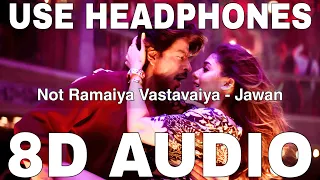 Not Ramaiya Vastavaiya 8D Audio Jawan Vishal Dadlani Shah Rukh Khan Nayanthara 