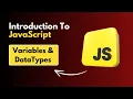 Introduction to JavaScript Learn Variables and Key Data Types in JavaScript