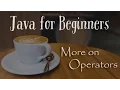 More on Operators - Java for Beginners